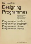 Designing Programmes â€“ Programme as Typeface, Typography, Picture, Method - Karl Gerstner