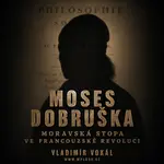 Moses Dobruška - Vladimír Vokál