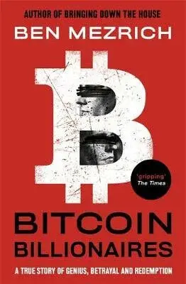 Bitcoin Billionaires - Ben Mezrich