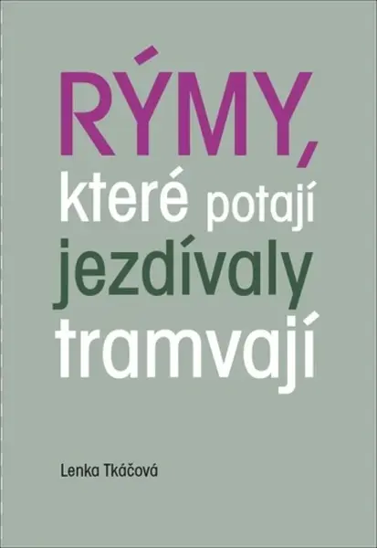 Rýmy, které potají jezdívaly tramvají - Lenka Tkáčová