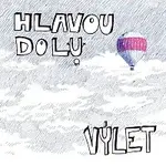 Hlavou Dolů – Výlet