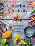 Conscious Creativity: The Workbook - Philippa Stanton