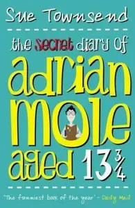Secret Diary of Adrian Mole Aged 13 Â¾ - Sue Townsend