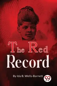 The Red Record - Ida B. Wells-Barnett