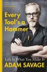 Every Tool's A Hammer - Savage Adam