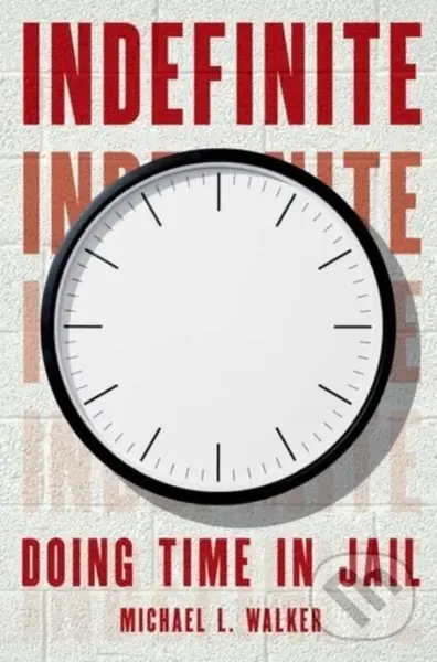 Indefinite (Doing Time in Jail) - Michael L. Walker