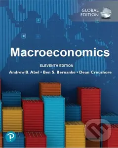 Macroeconomics, Global Edition - Andrew Abel, Dean Croushore, Ben Bernanke