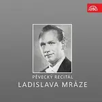 Ladislav Mráz, Symfonický orchestr Čs. rozhlasu v Praze – Pěvecký recitál Ladislava Mráze
