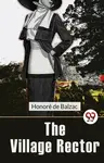 The Village Rector - Honor? De Balzac