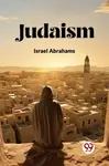 Judaism - Israel Abrahams