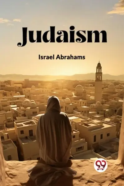 Judaism - Israel Abrahams
