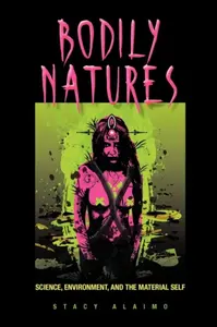 Bodily Natures - Stacy Alaimo