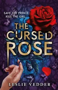 The Bone Spindle 3 : The Cursed Rose - Leslie Vedder