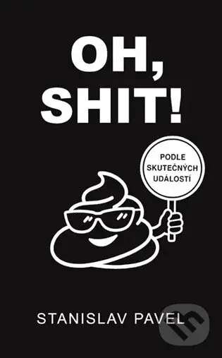OH, SHIT! - Stanislav Pavel