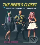 Hero's Closet: Sewing for Cosplay and Costuming - Gillian Conahan