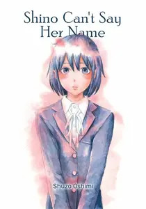 Shino Can't Say Her Name - Shuzo Oshimi