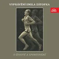 Emil Zátopek – Vyprávění Emila Zátopka o životě a sportování