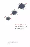 Republika ve změnách a trvání (poškozené) - Jan Kober