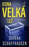Jedna velká lež (poškozené) - Joanna Schaffhausen