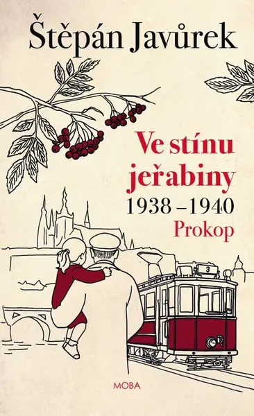 Ve stínu jeřabiny - Prokop (1938-1940) - Štěpán Javůrek
