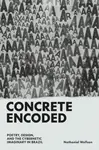 Concrete Encoded - Nathaniel Wolfson