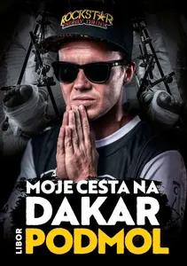 Libor Podmol: Moje cesta na Dakar (poškozené) - Libor Podmol