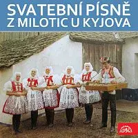 Různí interpreti – Svatební písně z Milotic u Kyjova