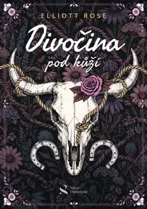 Divočina pod kůží - Elliot Rose