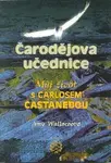 Čarodějova učednice - Můj život s Carlosem Castanedou - Amy Wallace