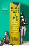 Oliver Twist & Me - Blincoe Nicholas