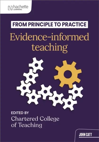 From principle to practice: Evidence-informed teaching - The Chartered College of Teaching