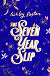Seven Year Slip - Ashley Poston