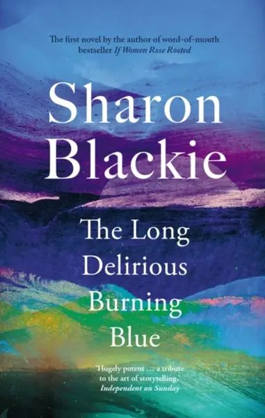 Long Delirious Burning Blue - Sharon Blackie