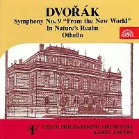 Česká filharmonie, Karel Ančerl – Dvořák: Symfonie č. 9 "Z Nového světa", V přírodě, Othello