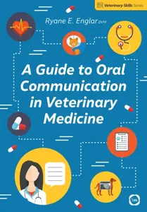Guide to Oral Communication in Veterinary Medicine - Ryane E. Englar