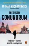 Russia Conundrum - Martin Sixsmith, Mikhail Khodorkovsky