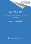 White Lies - A. J. Baime