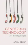 Gender and Technology - Holly Kruse