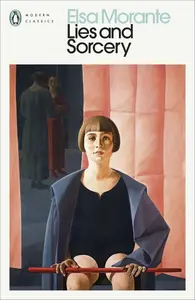 Lies and Sorcery - Elsa Morante