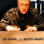 Jan Budař – Uletěl orlovi