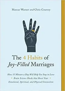 4 Habits of Joy-Filled Marriages, The - Warner Marcus, Coursey Chris