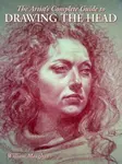 The Artist's Complete Guide to Drawing the Head - W Maughan