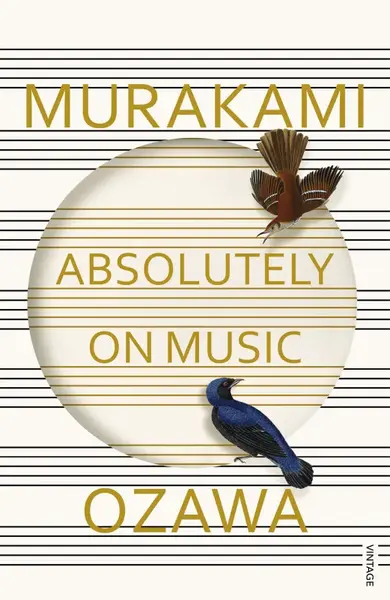 Absolutely on Music: Conversations with Seiji Ozawa - Haruki Murakami, Seiji  Ozawa
