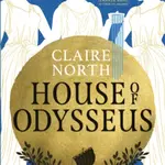 House of Odysseus - Claire North