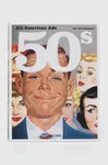 Knížka Taschen GmbH All-American Ads of the 50s by Jim Heimann, English