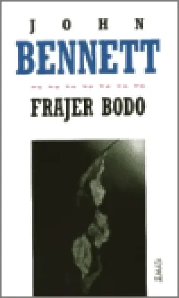 Frajer Bodo - John Bennet