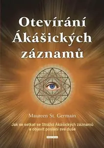 Otevírání Ákášických záznamů - Maureen St. Germain