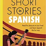 Short Stories in Spanish for Intermediate Learners