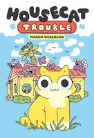 Housecat Trouble - Mason Dickerson