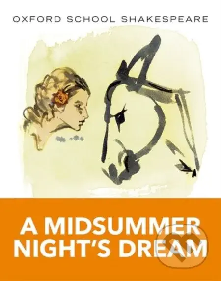 Oxford School Shakespeare: Midsummer Night's Dream - kniha z kategorie Pro děti